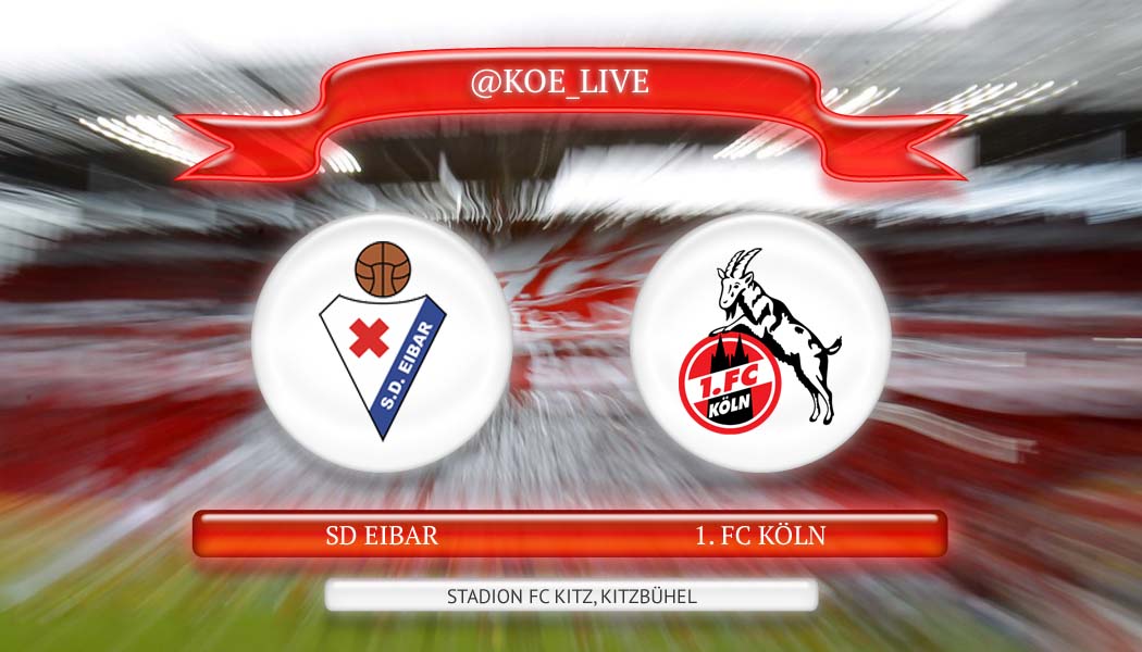 Liveticker: Der 1. FC Köln testet gegen den SD Eibar