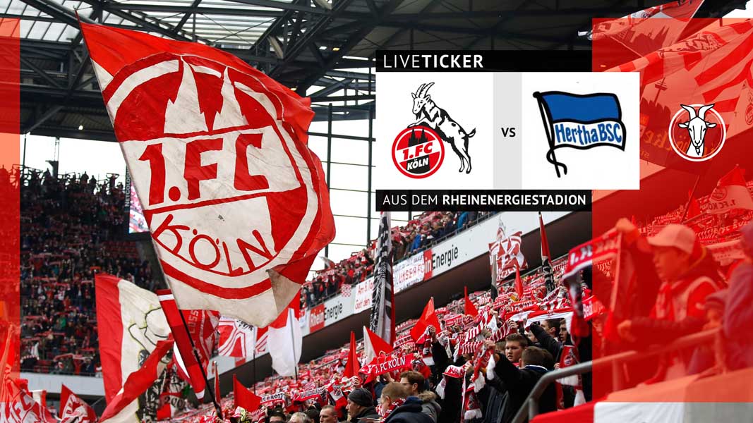 Liveticker: Gelingt dem FC gegen Hertha der erste Heimsieg?