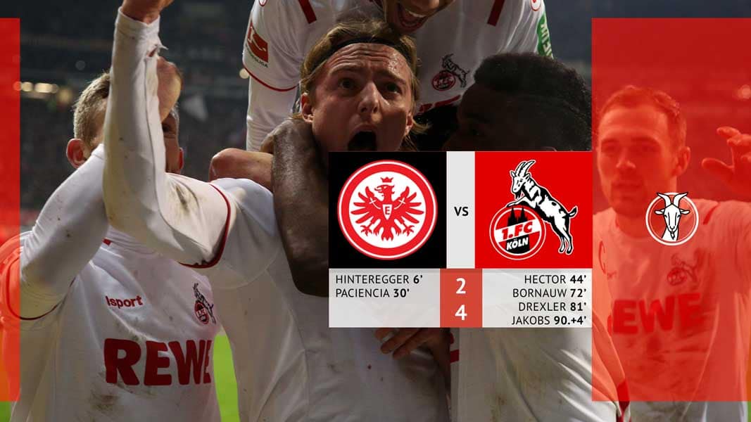 Kölscher Wahnsinn in Frankfurt: FC siegt nach 0:2 mit 4:2