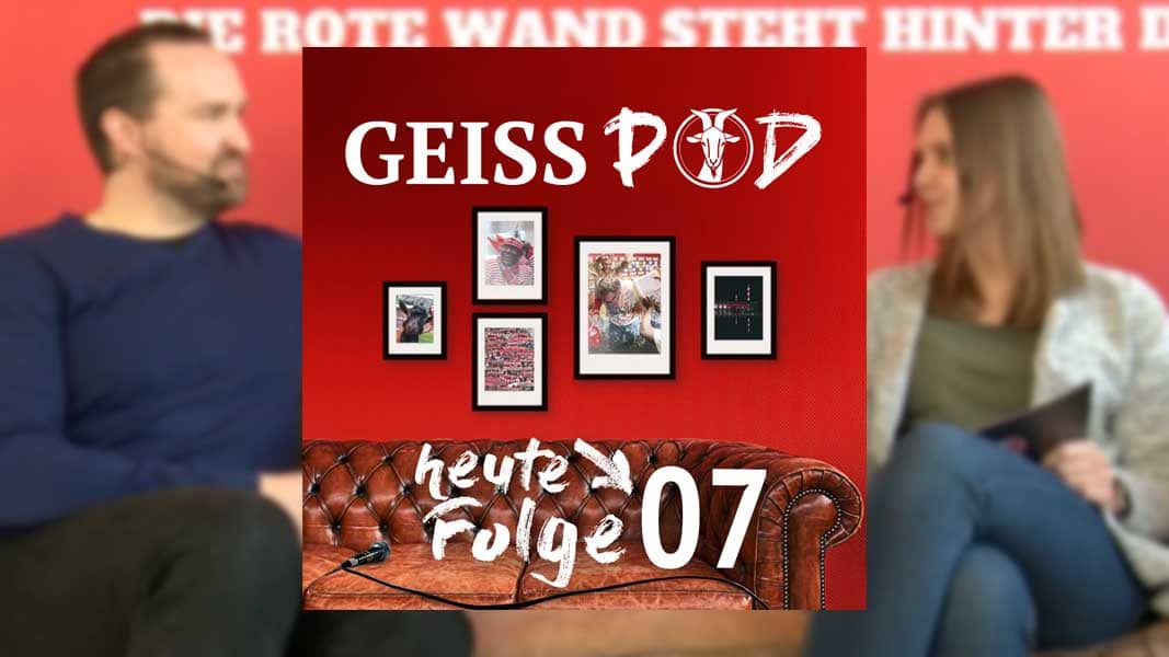 GEISSPOD #7: Der Abstiegskampf und Kölns Nachwuchs-Sorge
