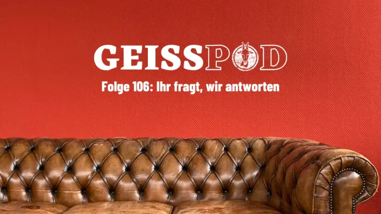 GEISSPOD #106: Eure Fragen zum FC – wir antworten!