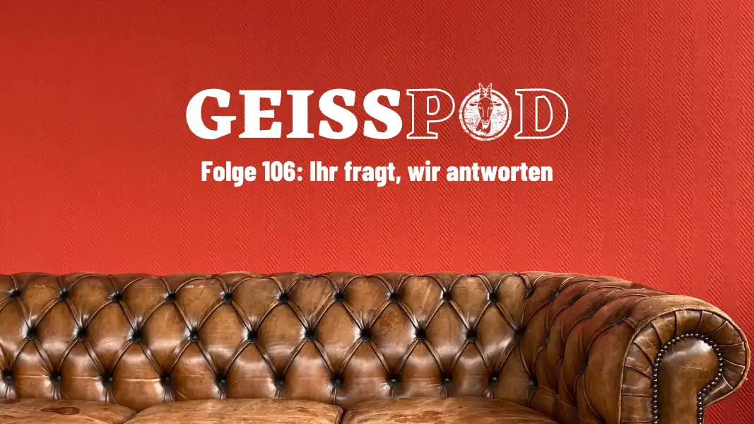 GEISSPOD #106: Eure Fragen zum FC – wir antworten!